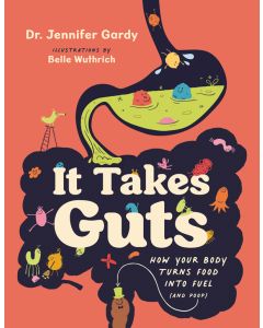It Takes Guts: How Your Body Turns Food Into Fuel (and Poop)
