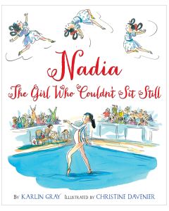 Nadia: The Girl Who Couldn’t Sit Still