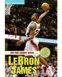On the Court with . . . LeBron James