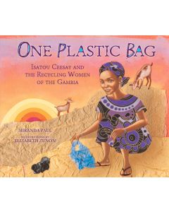 One Plastic Bag: Isatou Ceesay and the Recycling Women of the Gambia