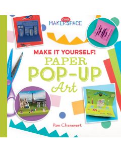 Make It Yourself! Paper Pop-Up Art