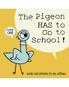 The Pigeon Has to Go to School!