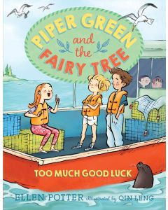 Piper Green and the Fairy Tree: Too Much Good Luck