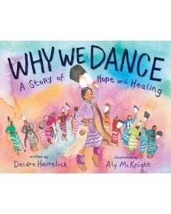 Why We Dance: A Story of Hope and Healing