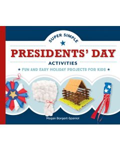Super Simple Presidents’ Day Activities: Fun and Easy Holiday Projects for Kids