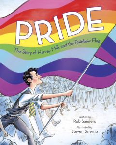 Pride:  The Story of Harvey Milk and the Rainbow Flag