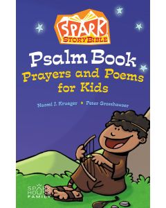 Spark Story Bible Psalm Book: Prayers and Poems for Kids