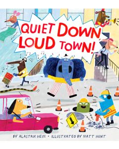 Quiet Down, Loud Town!
