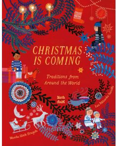 Christmas Is Coming: Traditions from Around the World