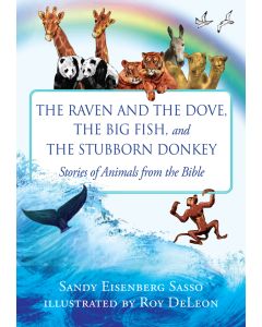 The Raven and the Dove, The Big Fish, and The Stubborn Donkey: Stories of Animals from the Bible