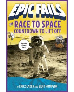 The Race to Space: Countdown to Liftoff (Epic Fails #2)
