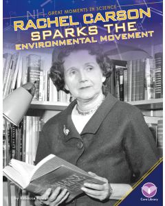 Rachel Carson Sparks the Environmental Movement
