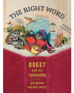 The Right Word: Roget and His Thesaurus