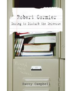 Robert Cormier: Daring to Disturb the Universe