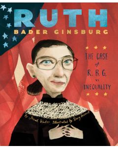Ruth Bader Ginsburg: The Case of R.B.G. vs. Inequality