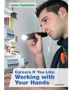 Careers If You Like Working with Your Hands