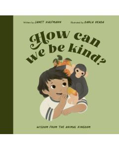 How Can We Be Kind?: Wisdom from the Animal Kingdom