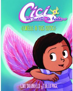 Cici: Un cuento de hada: Créele a tus ojos