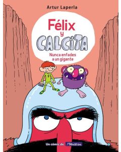 Félix y Calcita (Felix and Calcita): Nunca enfades a un gigante (Never Make a Giant Mad)