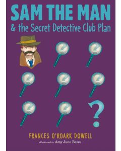Sam the Man & The Secret Detective Plan: Sam the Man #4