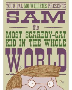 Sam, the Most Scaredy-cat Kid in the Whole World: A Leonardo, the Terrible Monster Companion