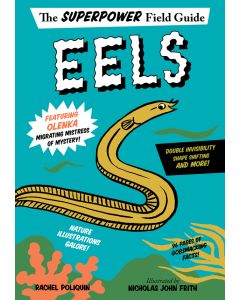 Eels: The Superpower Field Guide