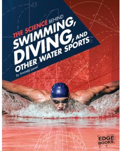 The Science Behind Swimming, Diving, and Other Water Sports