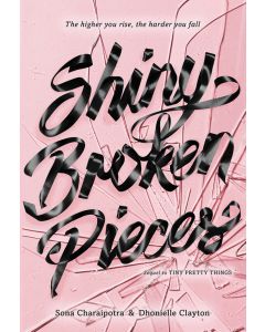 Shiny Broken Pieces: A Tiny Pretty Things Novel