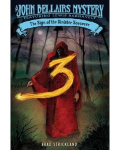 The Sign of the Sinister Sorcerer: A John Bellairs Mystery Featuring Lewis Barnavelt