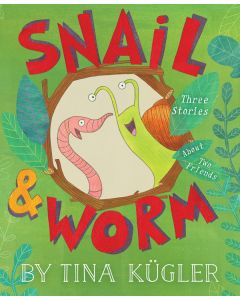 Snail and Worm: Three Stories About Two Friends