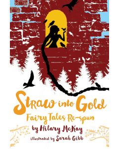 Straw Into Gold: Fairy Tales Re-spun