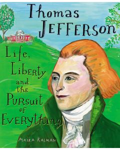 Thomas Jefferson: Life, Liberty and the Pursuit of Everything
