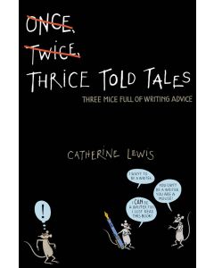 Thrice Told Tales: Three Mice Full of Writing Advice