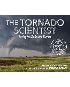 The Tornado Scientist: Seeing Inside Severe Storms