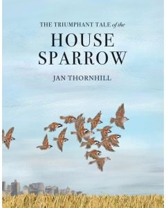 The Triumphant Tale of the House Sparrow