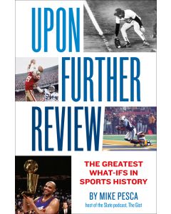 Upon Further Review: The Greatest What-Ifs in Sports History