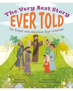 The Very Best Story Ever Told: The Gospel with American Sign Language