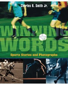 Winning Words: Sports Stories and Photographs