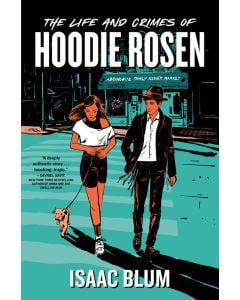 The Life and Crimes of Hoodie Rosen