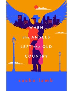 When the Angels Left the Old Country