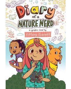Diary of a Nature Nerd: A Graphic Novel