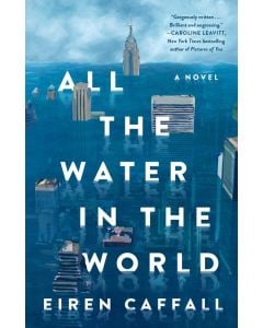 All the Water in the World: A Novel