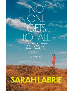 No One Gets to Fall Apart: A Memoir