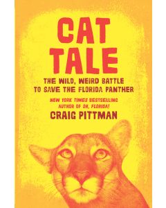 Cat Tale: The Wild, Weird Battle to Save the Florida Panther