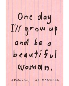 One Day I'll Grow Up and Be a Beautiful Woman