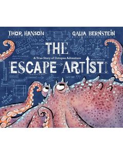 The Escape Artist: A True Story of Octopus Adventure