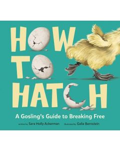 How to Hatch: A Gosling's Guide to Breaking Free