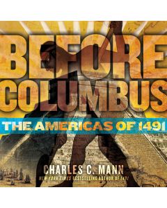 Before Columbus: The Americas of 1491