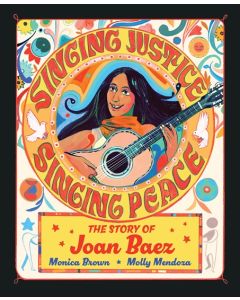 Singing Justice, Singing Peace: The Story of Joan Baez