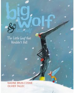 Big Wolf & Little Wolf: The Little Leaf That Wouldn’t Fall